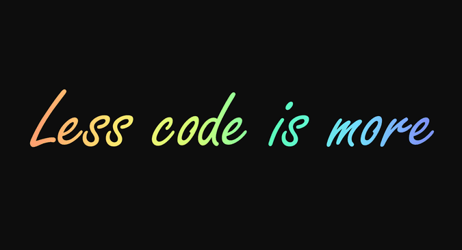 Less Code Is More